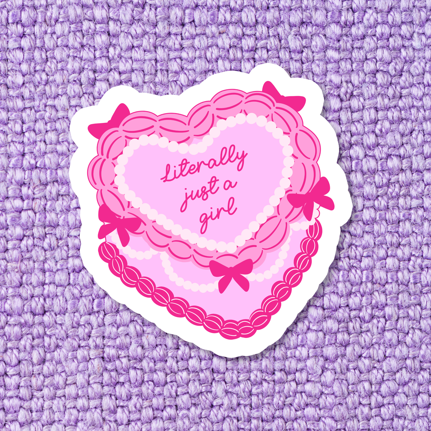 Stickers X Ashley Bexar - " Literally Just A Girl" Just a Girl Girly Cake Waterproof Vinyl Sticker