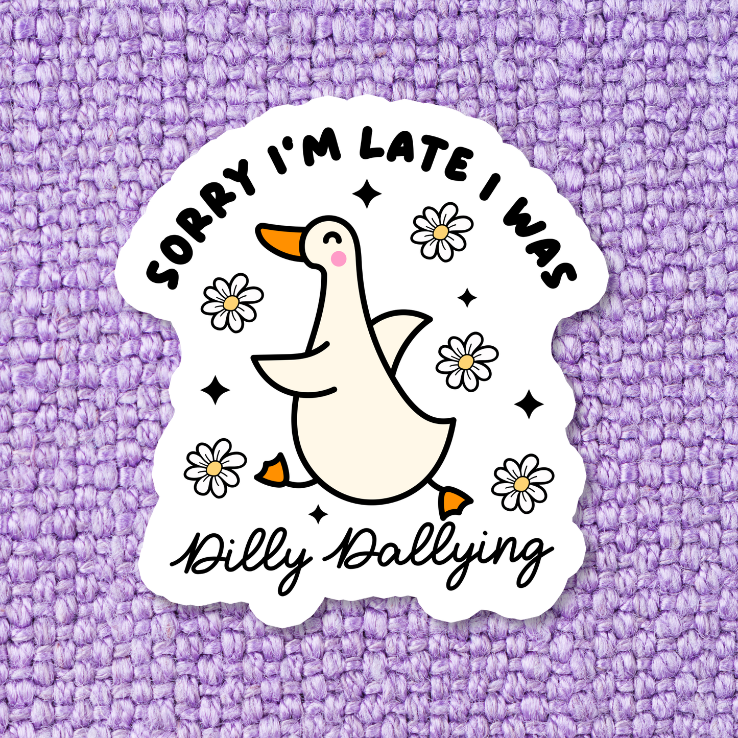 Stickers X Ashley Bexar - " Sorry, I'm late. I was dilly-dallying " Relatable Duck Funny Mental Health Waterproof Vinyl Sticker