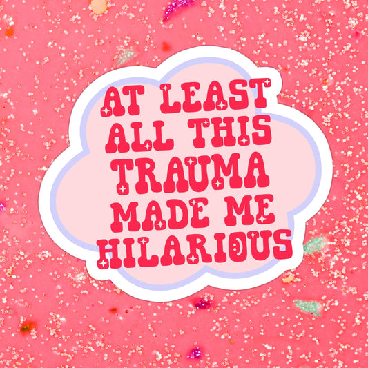 Stickers X Ashley Bexar - Funny Trauma Mental Health Waterproof Vinyl Sticker: Matte