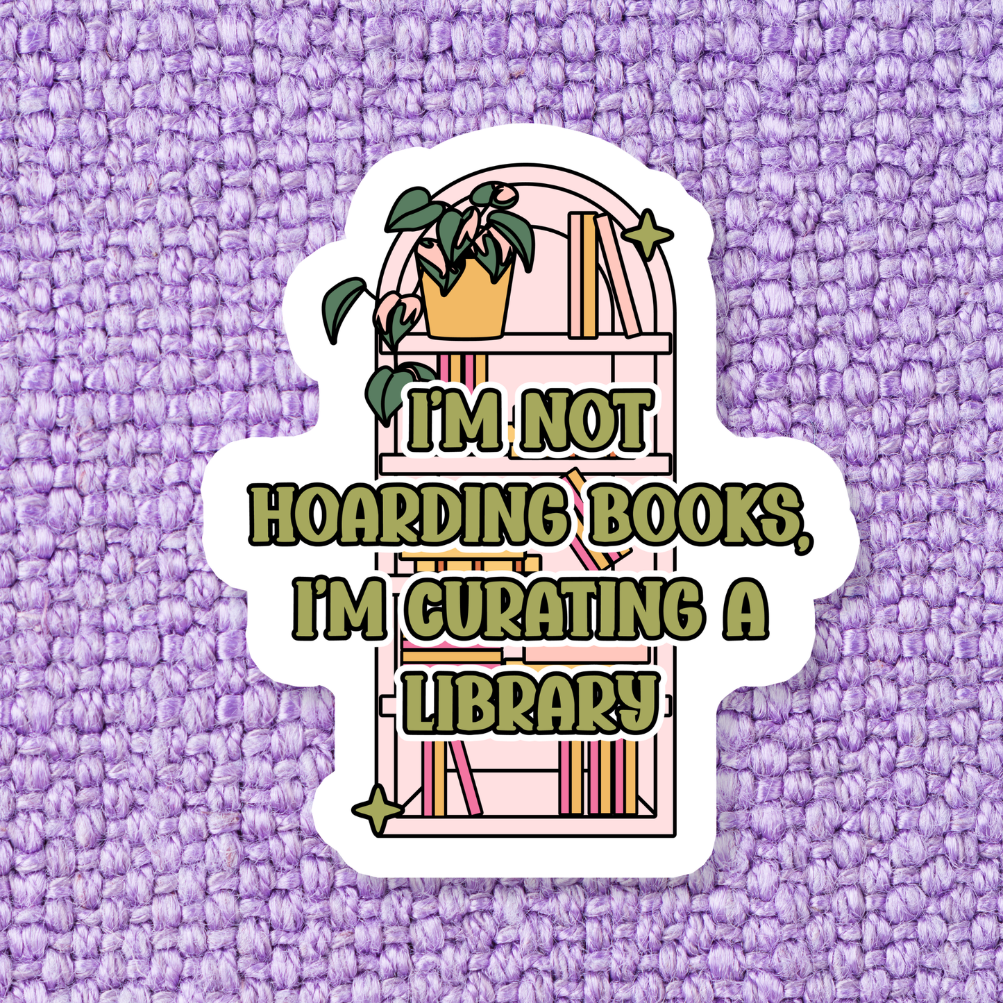 Stickers X Ashley Bexar -" I'm not hoarding books, I'm curating a library " - Books Bookish Book Plants Waterproof Vinyl Sticker: Yes / Option 2: Unbranded / Clear